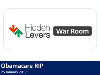 Obamacare RIP
25 January 2017
War Room
 