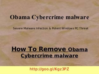 Obama Cybercrime malware
Severe Malware Infection & Potent Windows PC Threat

How To Remove Obama
Cybercrime malware
http://goo.gl/Kgz3PZ

 