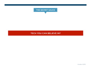THE SECRET SAUCE 
TECH YOU CAN BELIEVE IN? 
Knodes ©2012 
 