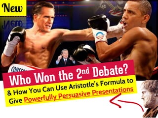 Obama Romney Debate Winner: How to give Powerful Presentations using Aristotle's Formula