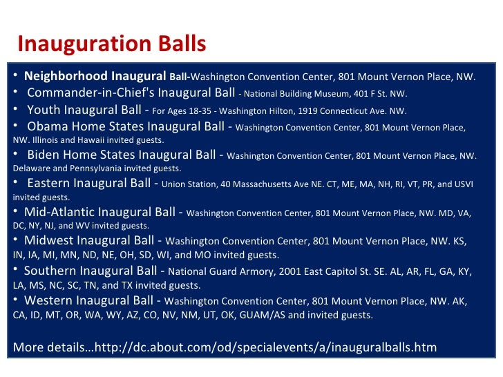 <ul><li>Neighborhood Inaugural  Ball- Washington Convention Center, 801 Mount Vernon Place, NW. </li></ul><ul><li>Commande...