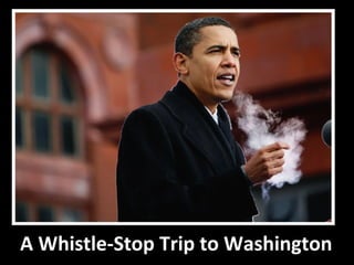 A Whistle-Stop Trip to Washington 