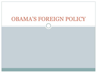 OBAMA’S FOREIGN POLICY
 