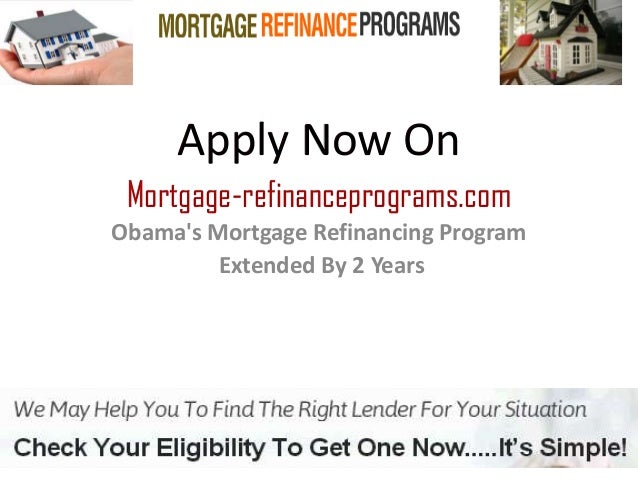 Obama s Mortgage Refinancing Program Extended By 2 Years