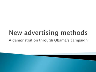 A demonstration through Obama’s campaign
 