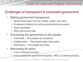 Challenges of transparent & connected government <ul><li>Making government transparent </li></ul><ul><ul><li>Government da...