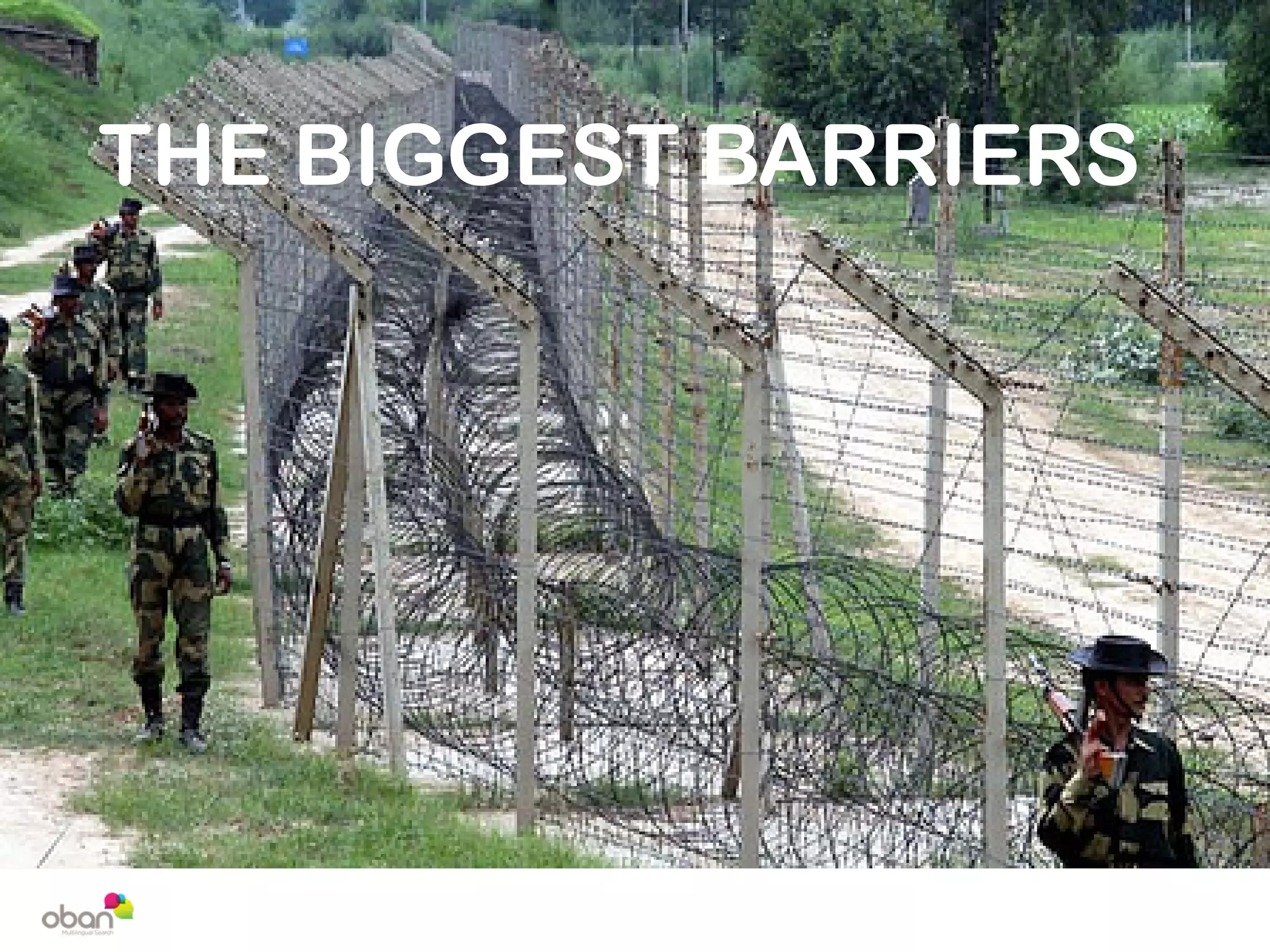 THE BIGGEST BARRIERS
 
