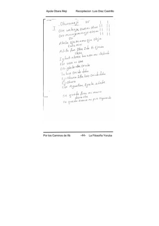 Apola Obara Meji Recopilacion :Luis Diaz Castrillo
Por los Caminos de Ifá La Filosofía Yoruba-44-
 