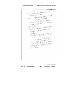 Apola Obara Meji Recopilacion :Luis Diaz Castrillo
Por los Caminos de Ifá La Filosofía Yoruba-45-
 