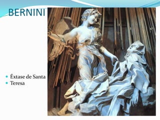BERNINI




 Éxtase de Santa
 Teresa
 