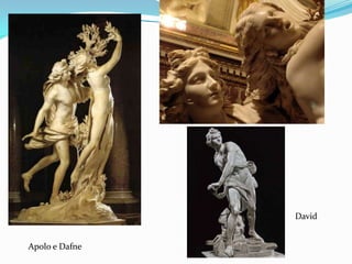 David


Apolo e Dafne
 