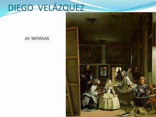 DIEGO VELÁZQUEZ

   AS MENINAS
 