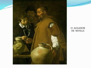 O AUGADOR
DE SEVILLA
 