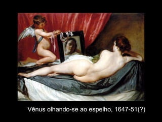 Vênus olhando-se ao espelho, 1647-51(?)
 