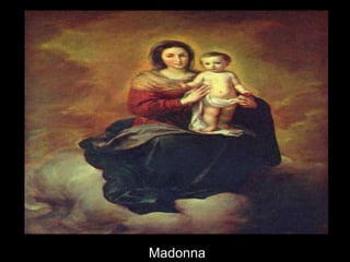 Madonna
 