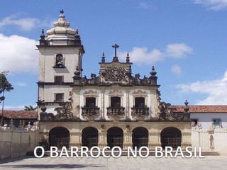 O BARROCO NO BRASIL 