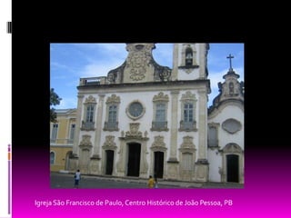 Igreja São Francisco de Paulo, Centro Histórico de João Pessoa, PB