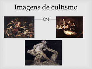 Imagens de cultismo 
 
 