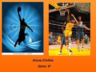 Aluna:Cinthia  Série: 8ª   