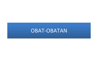 OBAT-OBATAN
 