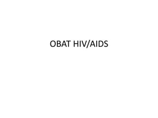 OBAT HIV/AIDS
 