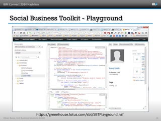IBM Connect 2014 Nachlese
Oliver Busse, ULC Business Solutions GmbH 18
https://greenhouse.lotus.com/sbt/SBTPlayground.nsf
 