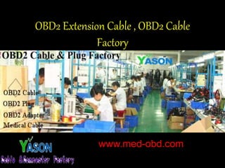 OBD2 Extension Cable , OBD2 Cable
Factory
www.med-obd.com
 