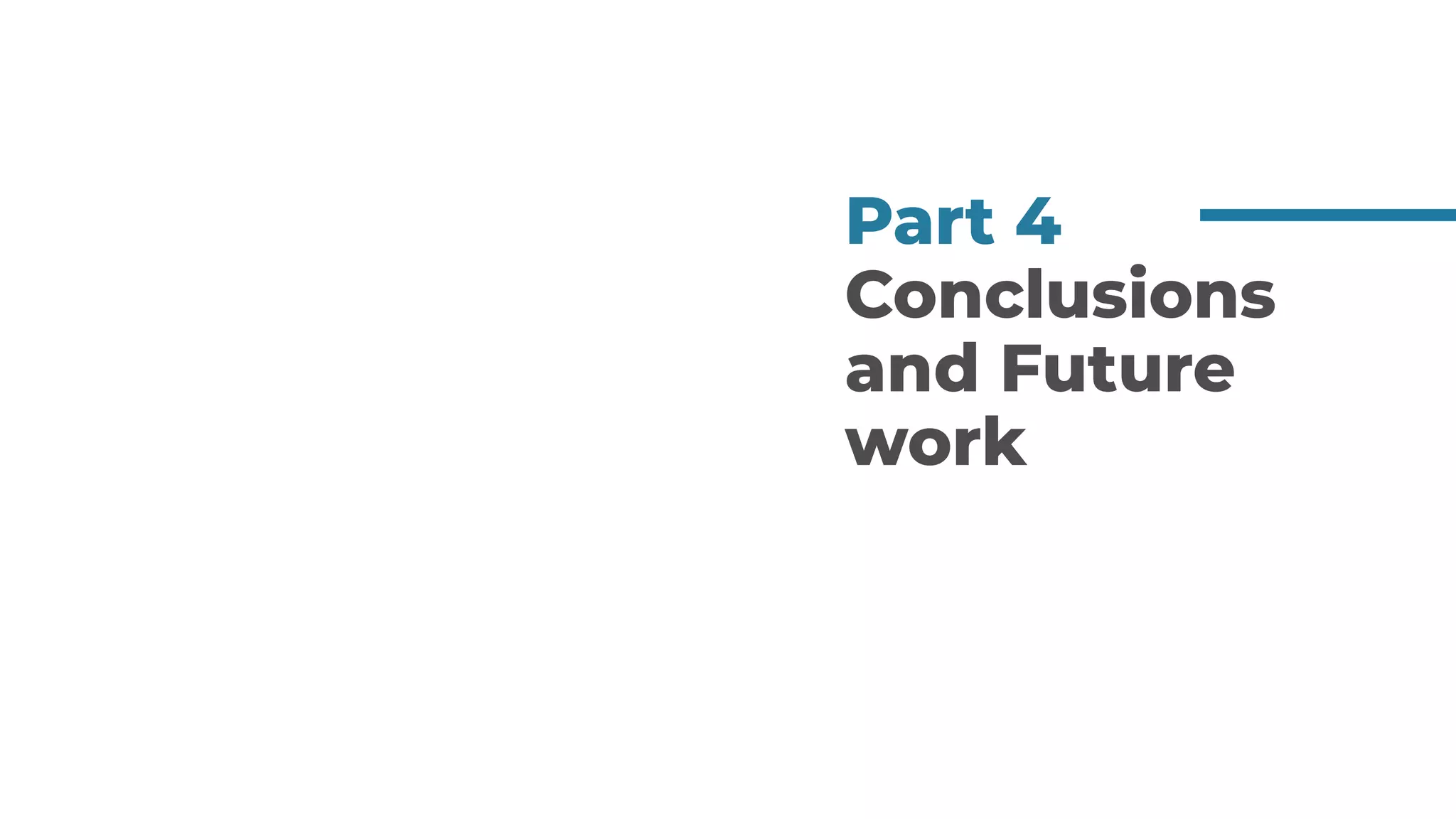 Part 4
Conclusions
and Future
work
 