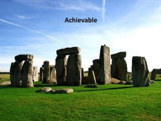 Achievable
 