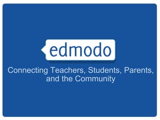 Connecting Teachers, Students, Parents, and the Community 
