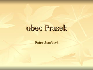 obec Prasek Petra Jarešová 