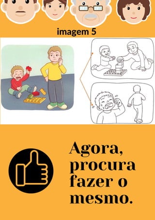 imagem 5
Agora,
procura
fazer o
mesmo.
 