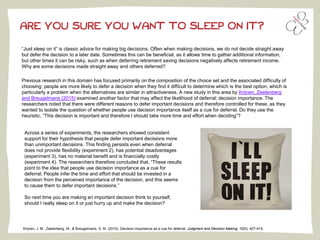 “Just sleep on it” is classic advice for making big decisions. Often when making decisions, we do not decide straight away...