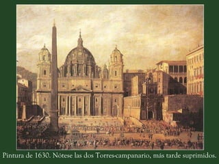 Pintura de 1630. Nótese las dos Torres-campanario, más tarde suprimidos. 
