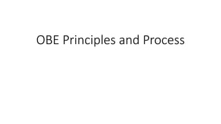 OBE Principles and Process
 
