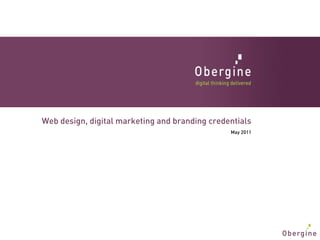 Web design, digital marketing and branding credentials
                                                May 2011
 