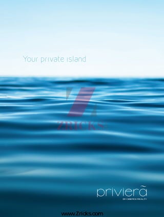 Your private island
www.Zricks.com
 