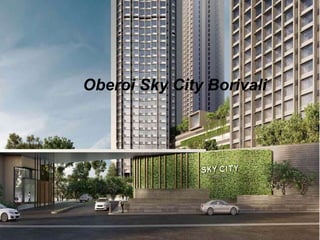 Oberoi Sky City Borivali
 