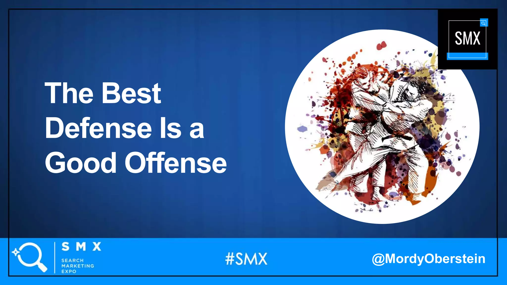 @MordyOberstein
The Best
Defense Is a
Good Offense
 