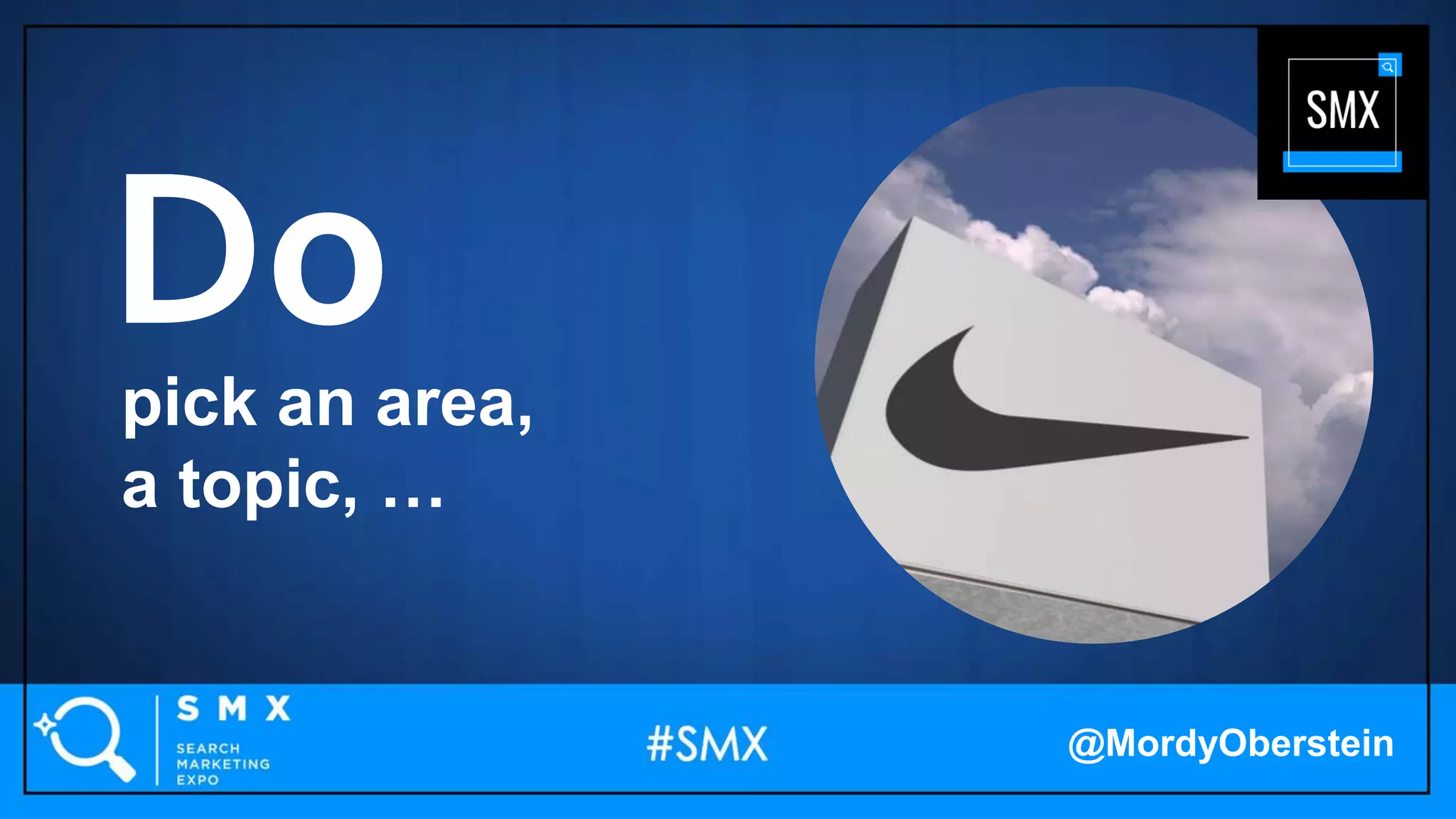 pick an area,
a topic, …
Do
@MordyOberstein
 