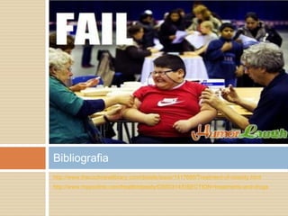 Bibliografia
http://www.thecochranelibrary.com/details/issue/1417685/Treatment-of-obesity.html
http://www.mayoclinic.com/health/obesity/DS00314/DSECTION=treatments-and-drugs
 