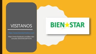 VISITANOS
https://www.bienstarmedico.com
https://www.facebook.com/Bien-star-
consulta-2033354516973576
 