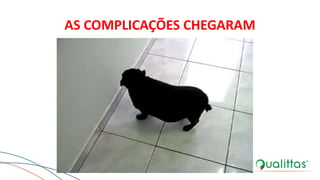 AS COMPLICAÇÕES CHEGARAM
 