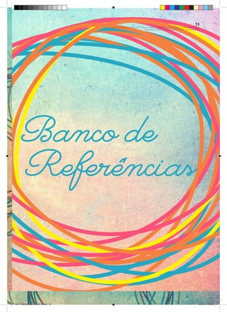 Banco de
Referências
73
PLANO NACIONAL DA PRIMEIRA INFÂNCIA - PROJETO OBSERVATÓRIO NACIONAL DA PRIMEIRA INFÂNCIA
Mapeamento da Ação Finalística “Criança com Saúde” - Obesidade Infantil
28 10 OBESIDADE INFANTIL.indd 73 29/10/14 08:36
 