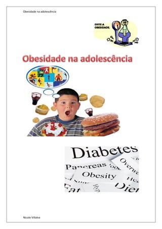 Obesidade na adolescência

Nicole Villalva

 