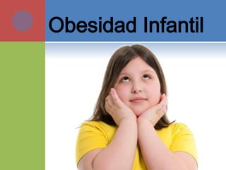 Obesidad Infantil
 