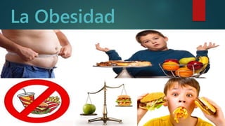 La Obesidad
d
 