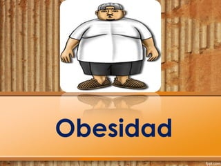 Obesidad
 