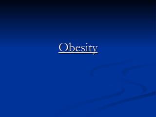 Obesity 