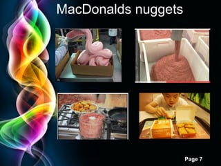 Free Powerpoint Templates
Page 7
MacDonalds nuggets
 